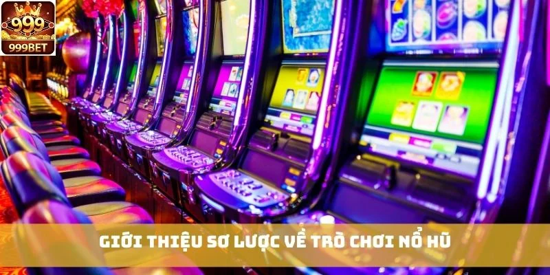 Giới thiệu sơ lược về trò chơi Nổ Hũ